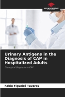 Urinary Antigens in the Diagnosis of CAP in Hospitalized Adults 6207718720 Book Cover
