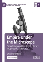 Empire Under the Microscope: Parasitology and the British Literary Imagination, 1885–1935 3030847160 Book Cover
