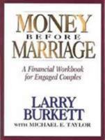 Money Before Marriage: A Financial Workbook for Engaged Couples 0802463894 Book Cover