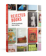 Rejected Books: The Most Unpublishable Books of All Time 0593235924 Book Cover