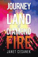 Journey to the Land of Diamond Fire 1456755110 Book Cover