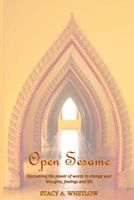 Open Sesame: Discovering the power of words to change your thoughts, feelings and life 1495977609 Book Cover