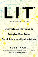 Lit: Nature's Playbook for Triggering Energy, Ideas, and Action 0063010739 Book Cover