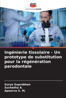 Ing�nierie tissulaire - Un prototype de substitution pour la r�g�n�ration parodontale 6204172530 Book Cover