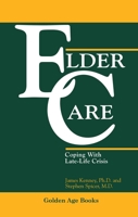 Elder Care: Coping With Late-Life Crisis (Golden Age Books : Perspectives on Aging) 0879755172 Book Cover