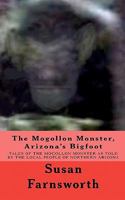 The Mogollon Monster, Arizona's Bigfoot 1461016266 Book Cover