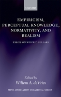 Empiricism, Perceptual Knowledge, Normativity, and Realism: Essays on Wilfrid Sellars 0199573301 Book Cover