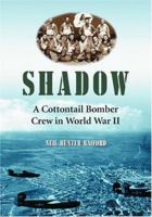 Shadow: A Cottontail Bomber Crew in World War II 0786466227 Book Cover