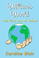 William's World: The First Day Of School 0244668809 Book Cover