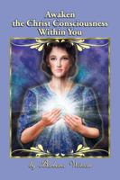 Awaken the Christ Consciousness within You 0615748740 Book Cover