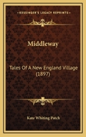 Middleway: Tales Of A New England Village 1248422902 Book Cover