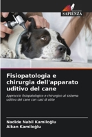 Fisiopatologia e chirurgia dell'apparato uditivo del cane (Italian Edition) 6206671941 Book Cover