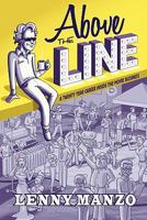 Above the Line: A Twenty Year Career Inside the Movie Business 0615442722 Book Cover