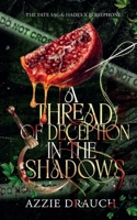 A Thread of Deception in the Shadows (The Fate Saga: Hades x Persephone) B0GWRK174W Book Cover