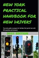 New York Practical Handbook for New Drivers: The study guide to prepare for the New York permit test with 250 questions and answers. B08WZH8JND Book Cover