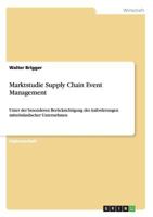 Marktstudie Supply Chain Event Management: Unter der besonderen Ber�cksichtigung der Anforderungen mittelst�ndischer Unternehmen 3640611373 Book Cover