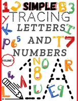 Simple Tracing Letters and Numbers: Workbook for Preschool, Kindergarten, and Kids Ages 3-5 (volume 1) B08YCXHQCN Book Cover