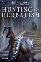 Hunting and Herbalism 4: A Druid LitRPG B0FQTT5T67 Book Cover