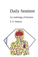 Daily Sentient: An Anthology of Emotion 0578528193 Book Cover