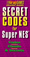 Secret Codes for Super NES 1566865743 Book Cover
