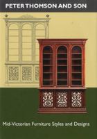 Peter Thomson and Son: Mid-Victorian Furniture Styles and Designs 1851496467 Book Cover