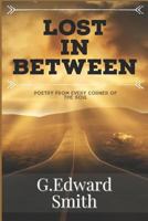 Lost In Between: Poetry From Every Corner Of The Soul 1797873660 Book Cover