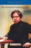 Know About Dr. Jagdish Chandra Bose 9350334240 Book Cover