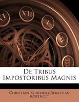 De Tribus Impostoribus Magnis 1173359583 Book Cover