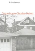 Come Home Charley Patton 0819573191 Book Cover