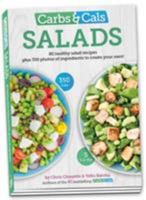 Carbs & Cals Salads: 80 Healthy Salad Recipes & 350 Photos of Ingredients to Create Your Own! 1908261188 Book Cover