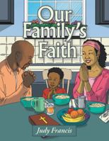 Our Family's Faith 1490885951 Book Cover