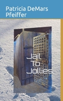 Jail To Jollies B08VCYDFMV Book Cover