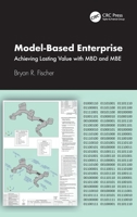 Model-Based Enterprise: Achieving Lasting Value with MBD and MBE 1032067721 Book Cover