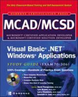 MCAD/MCSD Visual Basic(r) .NET(tm) Windows(r) Applications Study Guide (Exam 70-306) 0072125837 Book Cover