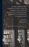 Avencebrolis (Ibn Gebirol) Fons Vitae Ex Arabico in Latinum Translatus Ab Iohanne Hispano Et Dominico Gundissalino: Ex Codicibus Parisinis, Amploniano 1018499660 Book Cover