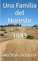 Una Familia del Noreste 1843: 1843 1983082066 Book Cover