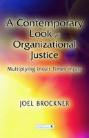 A Contemporary Look at Organizational Justice: Multiplying Insult Times Injury 0415650569 Book Cover