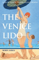 The Venice Lido: A Blue Guide Travel Monograph (e-Edition, Blue Guide Travel Companions) 190513150X Book Cover