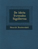 de �ldsta Swenska Sigillerna 1286973392 Book Cover