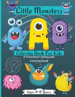 Little Monsters Coloring & Activity Book for Kids: Amazing Scissors Skills Coloring Book For Kids age 4-8 years with Cute Happy Monsters Perfect For Having Fun and Enjoy ! Perfect as a Gift ! 0123521351 Book Cover