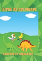 Livre de Coloriage Canards Et Dinosaure: livre de coloriage des images de canards et de dinosaure pour les enfants dès 3ans B08NMGCSYD Book Cover