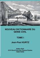 Nouveau Dictionnaire du Génie Civil: Tome 1 2322267384 Book Cover