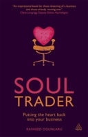 Soul Trader: Putting the Heart Back into Your Business 0749466375 Book Cover