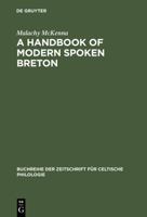 Handbook of Modern Spoken Breton (Buchreihe Der Zeitschrift Fur Celtische Philologie) 3484429062 Book Cover