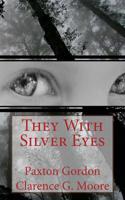 They With Silver Eyes 1534746676 Book Cover