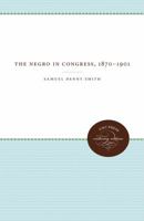 The Negro in Congress, 1870-1901 1258439972 Book Cover