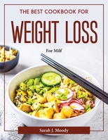 The Best Cookbook for Weight Loss: For Milf 1804376930 Book Cover