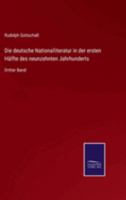 Die deutsche Nationalliteratur in der ersten Hälfte des neunzehnten Jahrhunderts: Dritter Band 3375111525 Book Cover