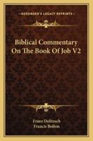 Biblical Commentary on the Book of Job V2 1162963123 Book Cover