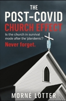 The Post-Covid Church Effect: Is the church in survival mode after the 'plandemic'? B0F8W6JZ16 Book Cover